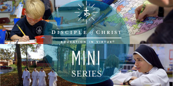 Disciple of Christ-Education in Virtue Mini-Series